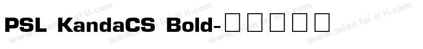 PSL KandaCS Bold字体转换
